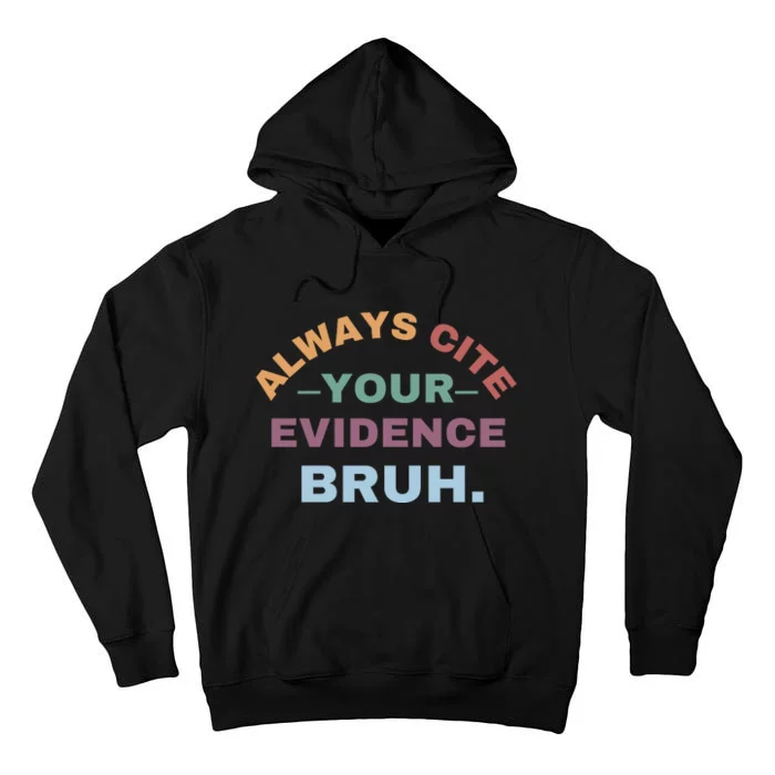 Always Cite Your Evidence Bruh Funny Retro English Teacher Tall Hoodie