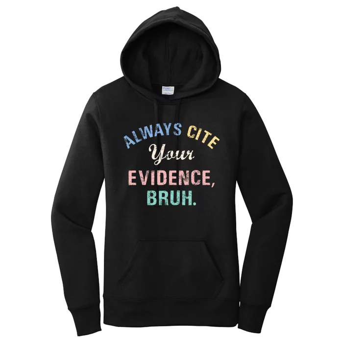 Always Cite Your Evidence Bruh Funny Women's Pullover Hoodie