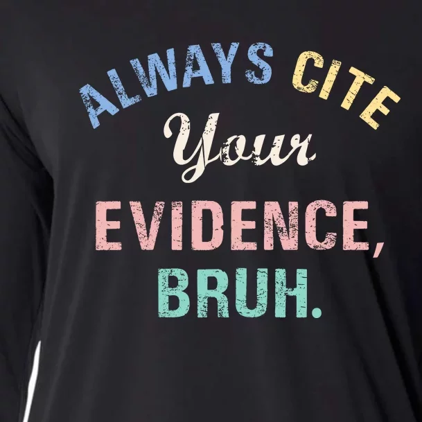 Always Cite Your Evidence Bruh Funny Cooling Performance Long Sleeve Crew