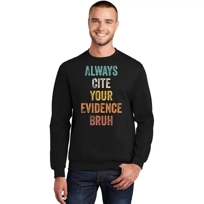 Always Cite Your Evidence Bruh Funny Retro English Teacher Tall Sweatshirt