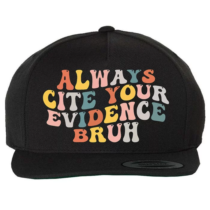 Always Cite Your Evidence Bruh Funny Retro English Teacher Wool Snapback Cap