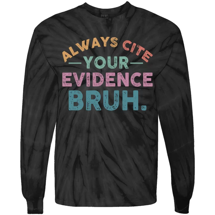 Always Cite Your Evidence Bruh Funny Retro English Teacher Tie-Dye Long Sleeve Shirt