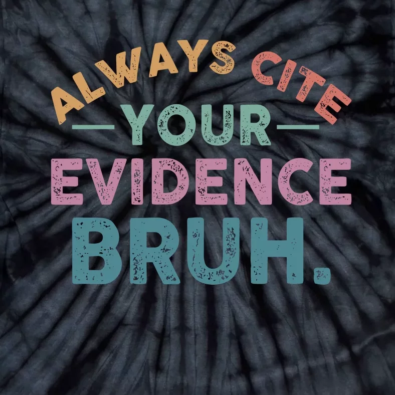 Always Cite Your Evidence Bruh Funny Retro English Teacher Tie-Dye T-Shirt