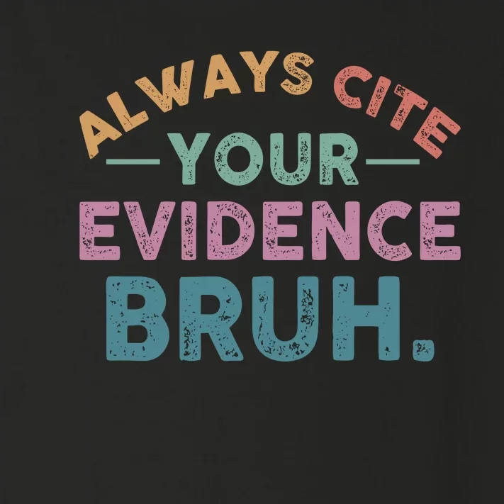 Always Cite Your Evidence Bruh Funny Retro English Teacher Toddler Long Sleeve Shirt