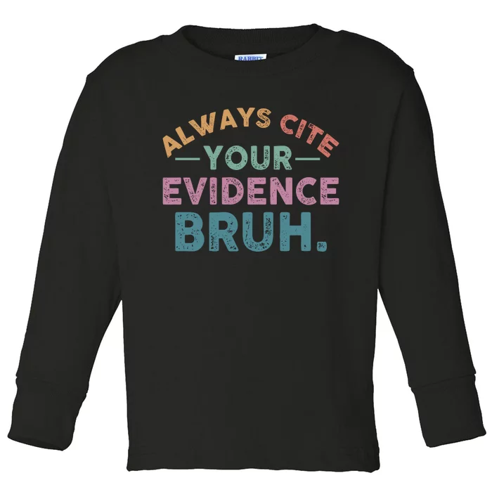 Always Cite Your Evidence Bruh Funny Retro English Teacher Toddler Long Sleeve Shirt