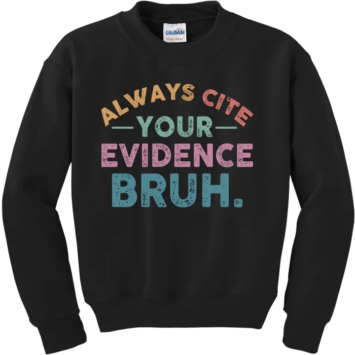 Always Cite Your Evidence Bruh Funny Retro English Teacher Kids Sweatshirt