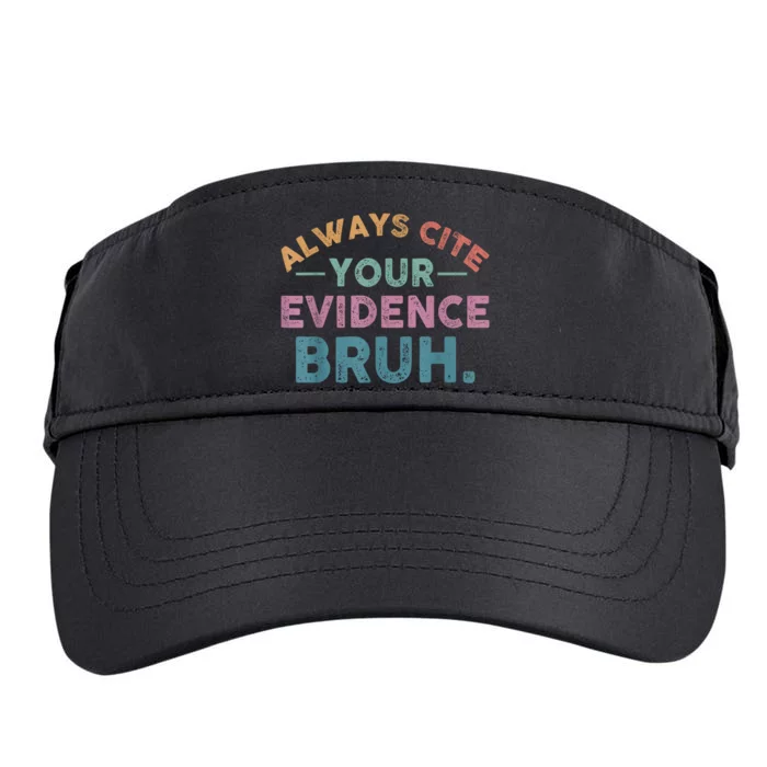 Always Cite Your Evidence Bruh Funny Retro English Teacher Adult Drive Performance Visor