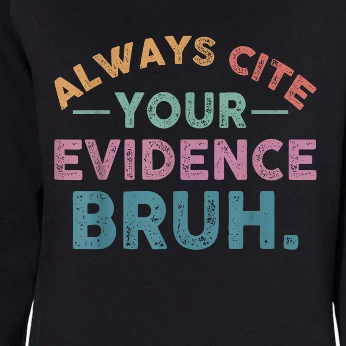 Always Cite Your Evidence Bruh Funny Retro English Teacher Womens California Wash Sweatshirt