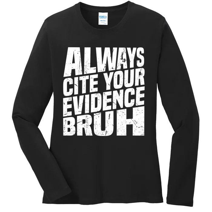 Always Cite Your Evidence Bruh Funny Quotes Vintage Ladies Long Sleeve Shirt