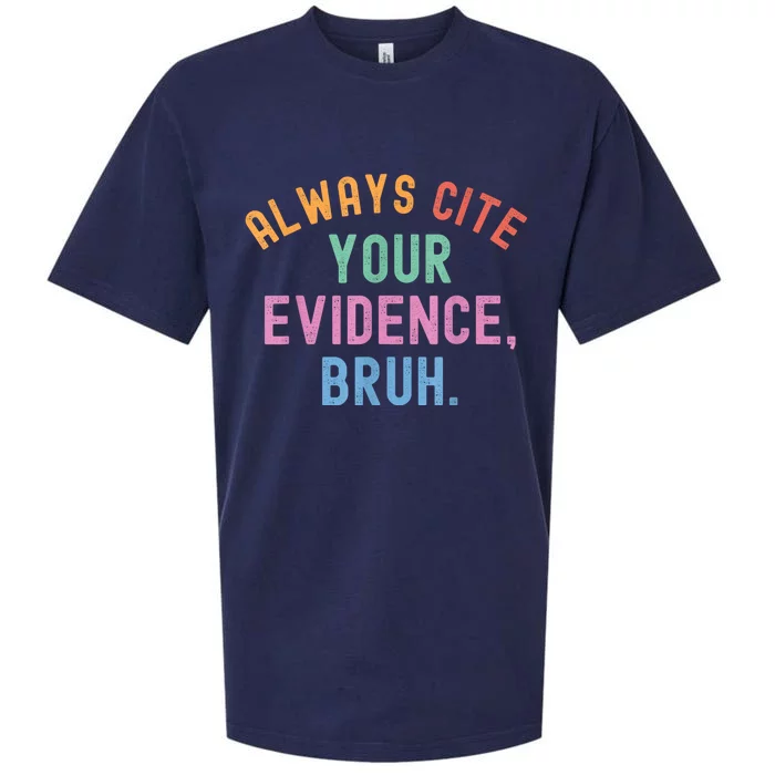 Always Cite Your Evidence Bruh Funny Retro Vintage Sueded Cloud Jersey T-Shirt