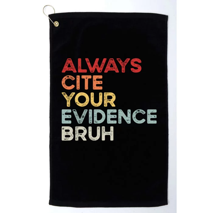 Always Cite Your Evidence Bruh Funny Retro English Teacher Platinum Collection Golf Towel