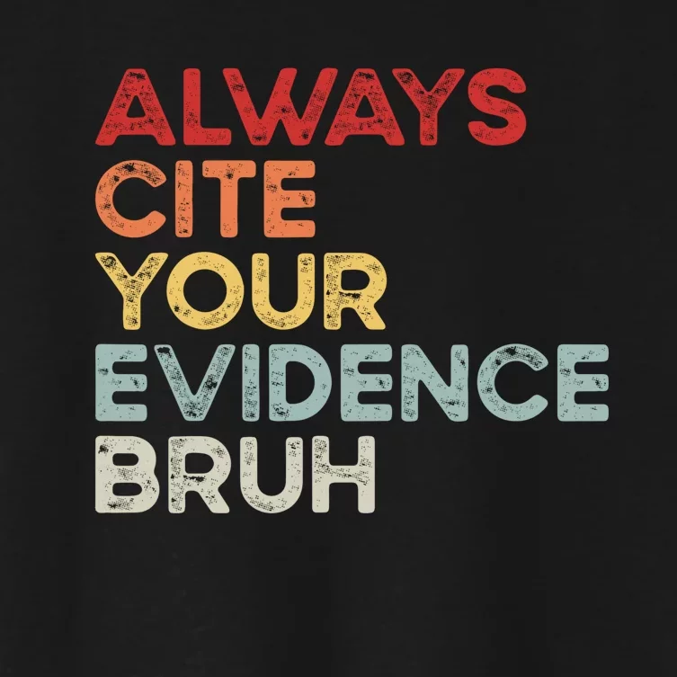 Always Cite Your Evidence Bruh Funny Retro English Teacher Women's Crop Top Tee