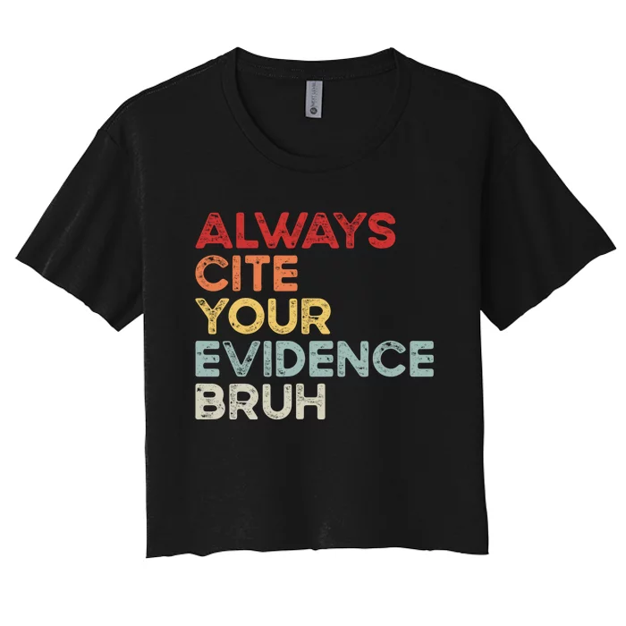 Always Cite Your Evidence Bruh Funny Retro English Teacher Women's Crop Top Tee