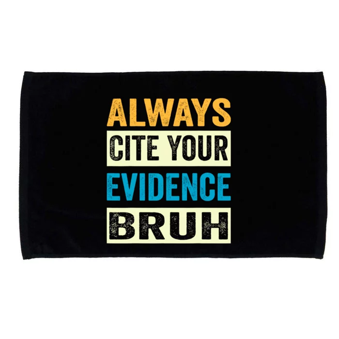 Always Cite Your Evidence Bruh Funny Quotes Vintage Microfiber Hand Towel