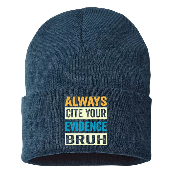 Always Cite Your Evidence Bruh Funny Quotes Vintage Sustainable Knit Beanie