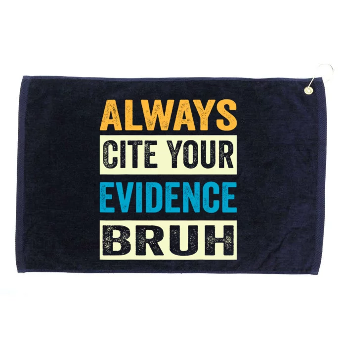 Always Cite Your Evidence Bruh Funny Quotes Vintage Grommeted Golf Towel