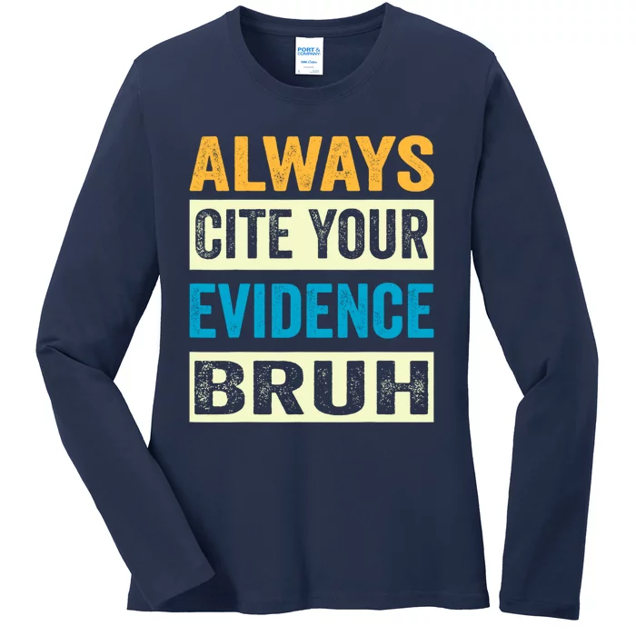 Always Cite Your Evidence Bruh Funny Quotes Vintage Ladies Long Sleeve Shirt