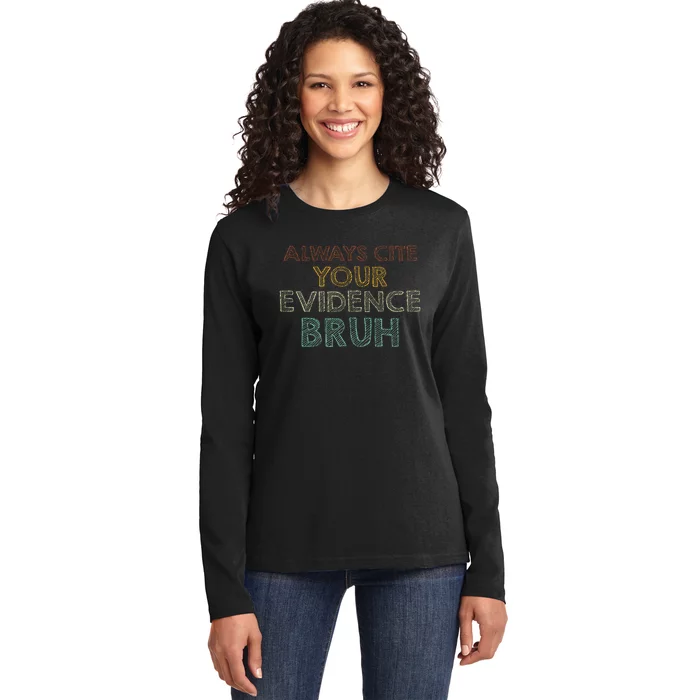 Always Cite Your Evidence Bruh Retro English Teacher Ladies Long Sleeve Shirt