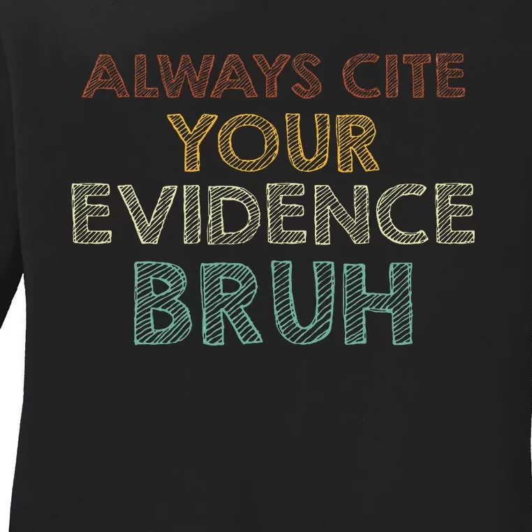 Always Cite Your Evidence Bruh Retro English Teacher Ladies Long Sleeve Shirt