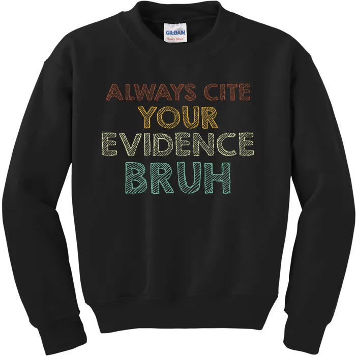 Always Cite Your Evidence Bruh Retro English Teacher Kids Sweatshirt