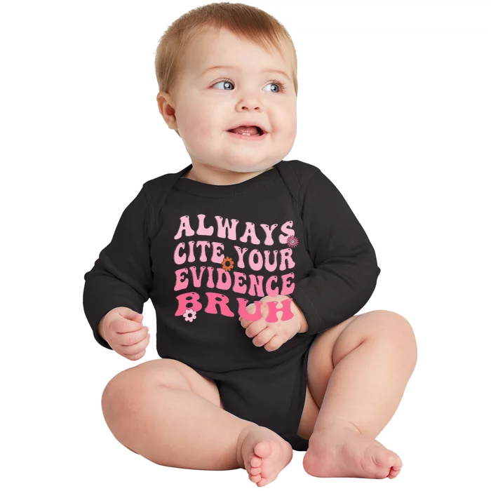 Always Cite Your Evidence Bruh Funny Groovy English Teacher Baby Long Sleeve Bodysuit