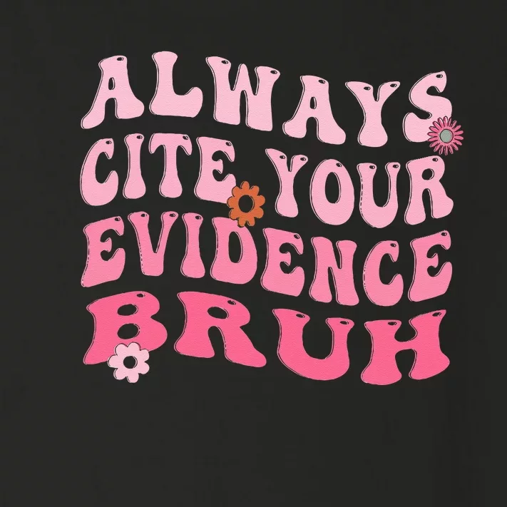 Always Cite Your Evidence Bruh Funny Groovy English Teacher Toddler Long Sleeve Shirt