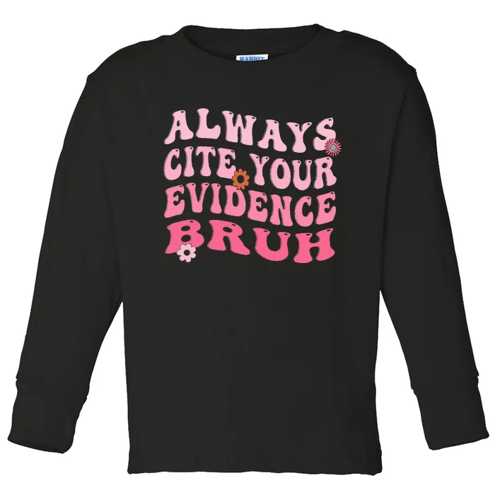 Always Cite Your Evidence Bruh Funny Groovy English Teacher Toddler Long Sleeve Shirt