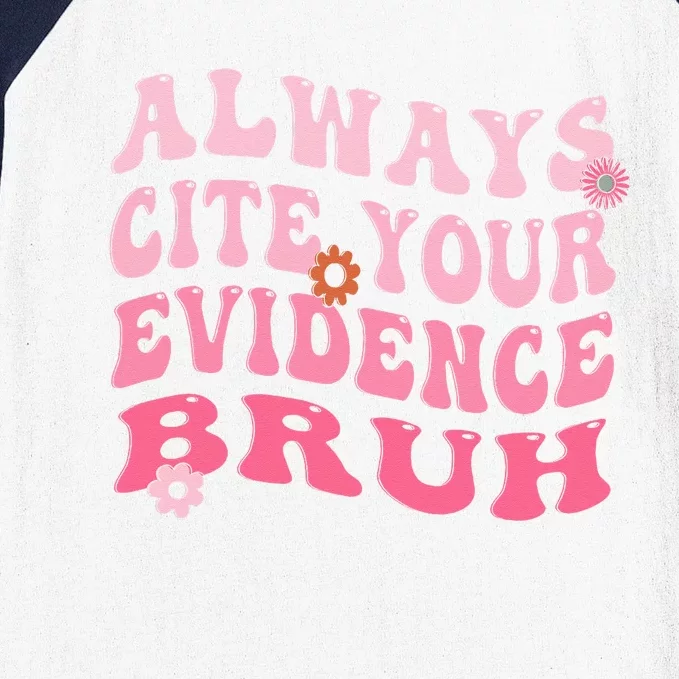 Always Cite Your Evidence Bruh Funny Groovy English Teacher Baseball Sleeve Shirt