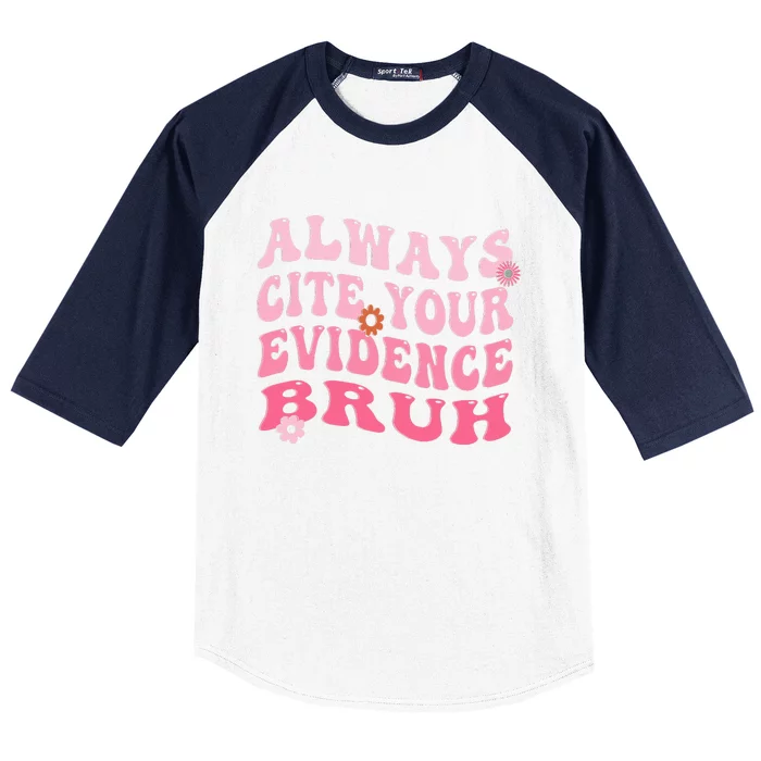 Always Cite Your Evidence Bruh Funny Groovy English Teacher Baseball Sleeve Shirt