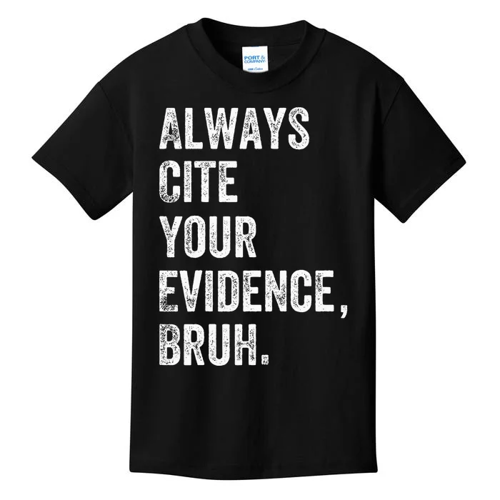 Always Cite Your Evidence Bruh Funny English Teacher Kids T-Shirt