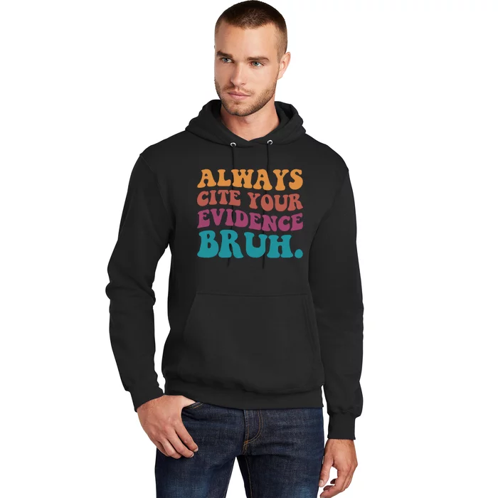 Always Cite Your Evidence Bruh Funny Retro English Teacher Hoodie