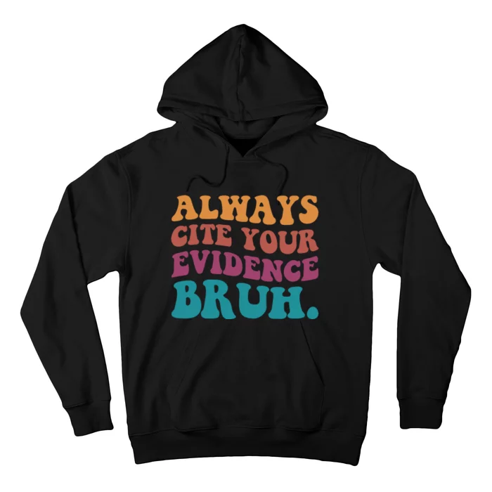 Always Cite Your Evidence Bruh Funny Retro English Teacher Hoodie