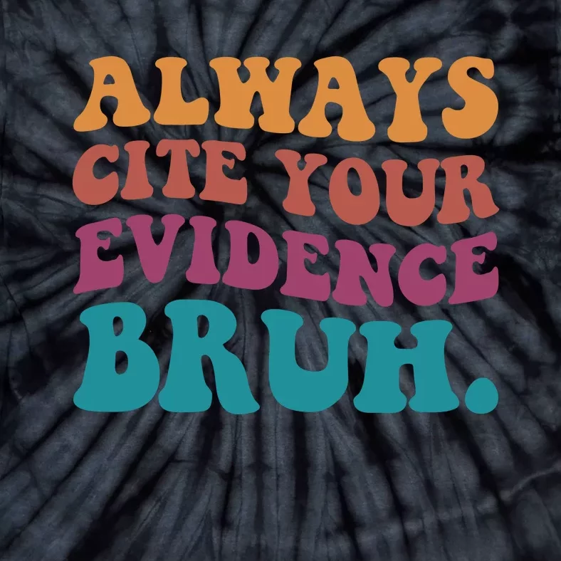 Always Cite Your Evidence Bruh Funny Retro English Teacher Tie-Dye T-Shirt