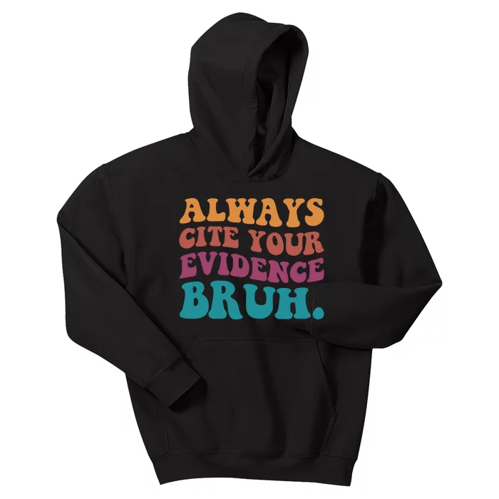 Always Cite Your Evidence Bruh Funny Retro English Teacher Kids Hoodie