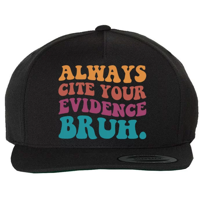 Always Cite Your Evidence Bruh Funny Retro English Teacher Wool Snapback Cap