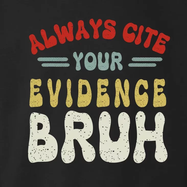 Always Cite Your Evidence Bruh Funny Retro English Teacher Toddler Hoodie