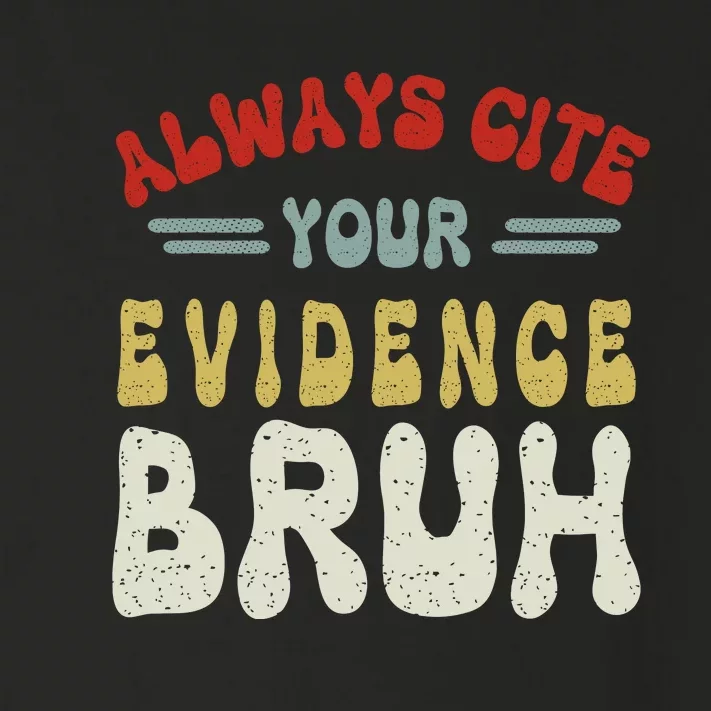 Always Cite Your Evidence Bruh Funny Retro English Teacher Toddler Long Sleeve Shirt