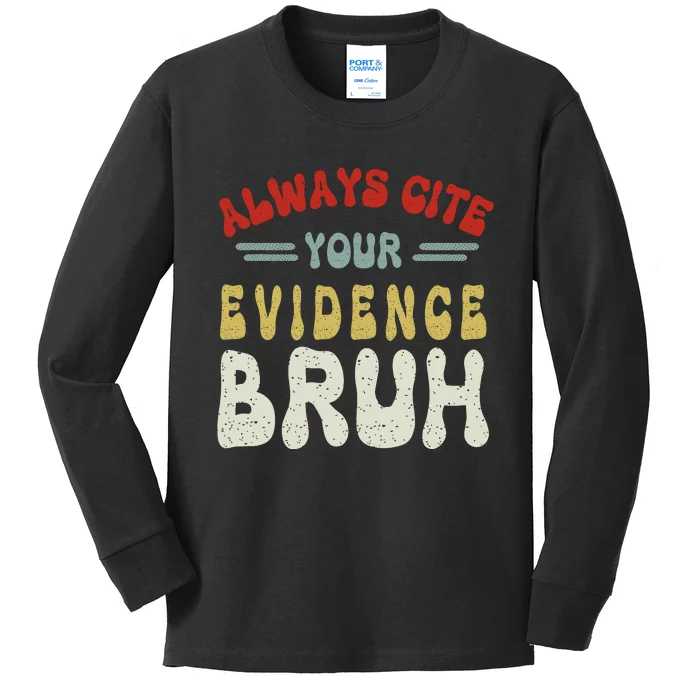 Always Cite Your Evidence Bruh Funny Retro English Teacher Kids Long Sleeve Shirt