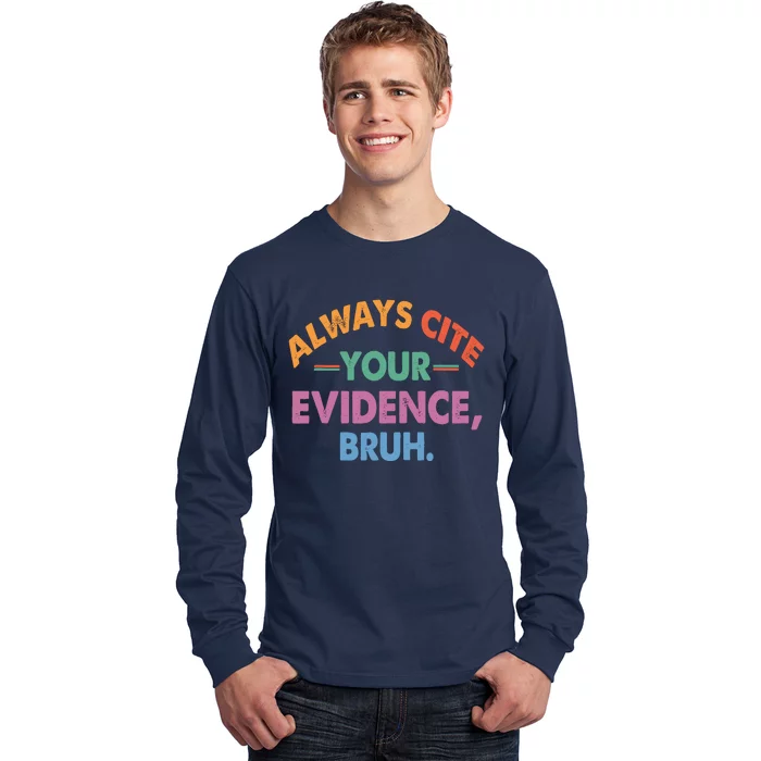 Always Cite Your Evidence Bruh Funny Retro Vintage Long Sleeve Shirt