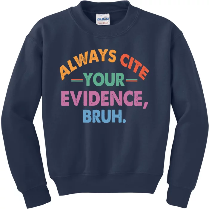 Always Cite Your Evidence Bruh Funny Retro Vintage Kids Sweatshirt