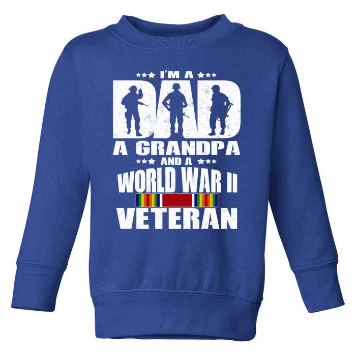 A Dad A Grandpa And A World War 2 Veteran Gift Toddler Sweatshirt