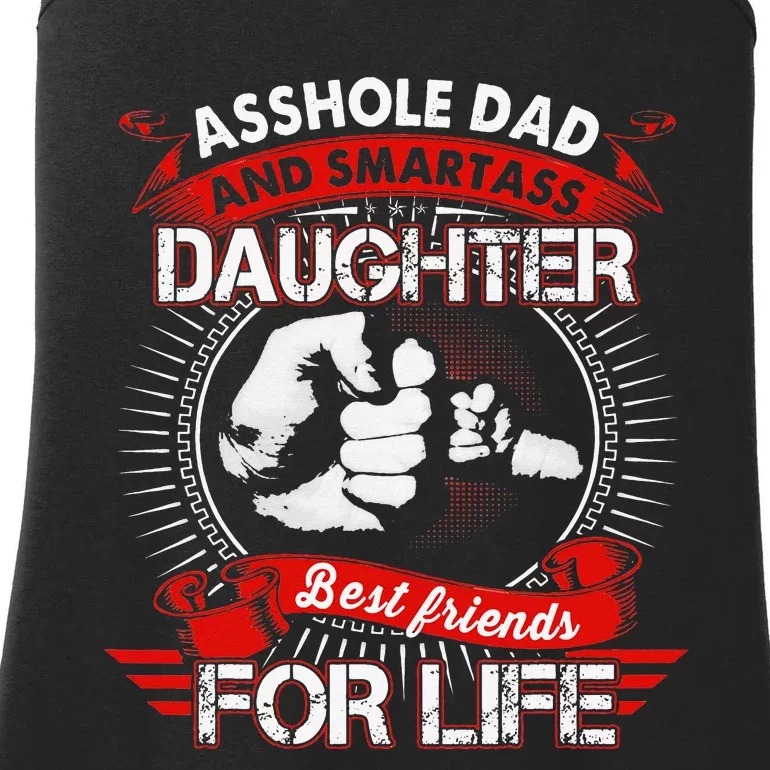 Asshole Dad And Smartass Daughter Best Friend For Life Ladies Essential Tank