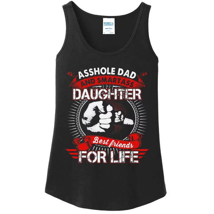 Asshole Dad And Smartass Daughter Best Friend For Life Ladies Essential Tank