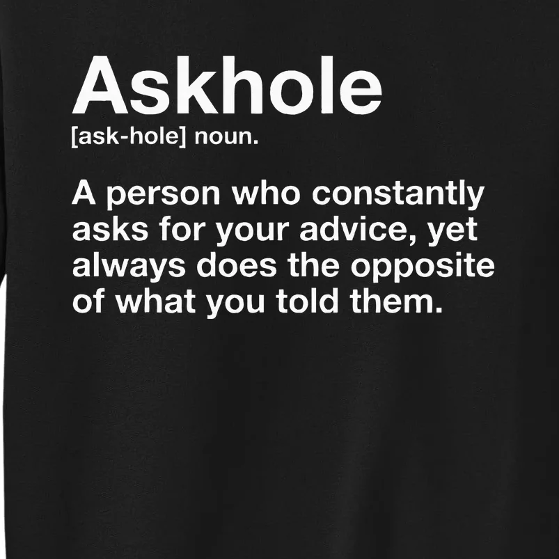 Askhole Definition Adult Tall Sweatshirt