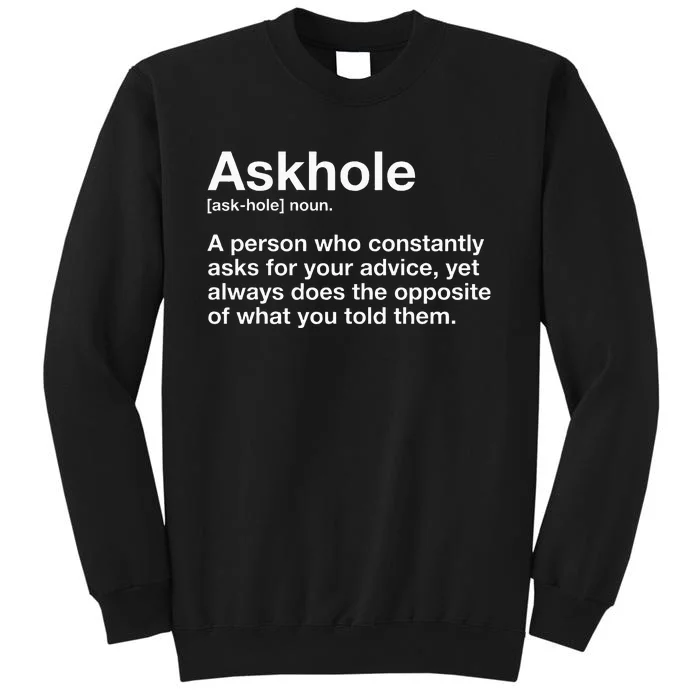 Askhole Definition Adult Tall Sweatshirt