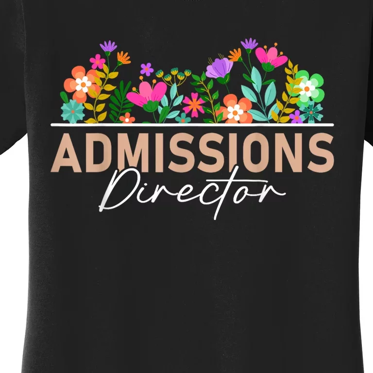 Admissions Director Appreciation Floral Women's T-Shirt