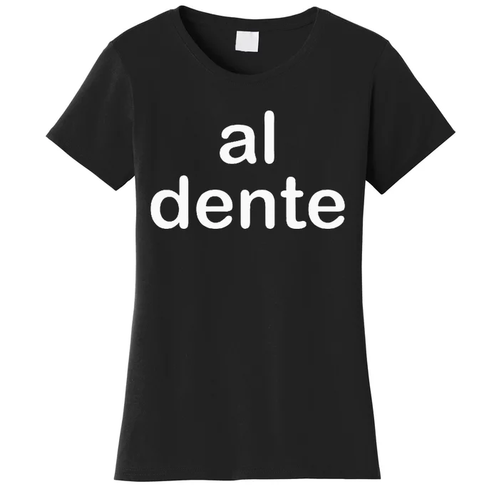 Al Dente Women's T-Shirt