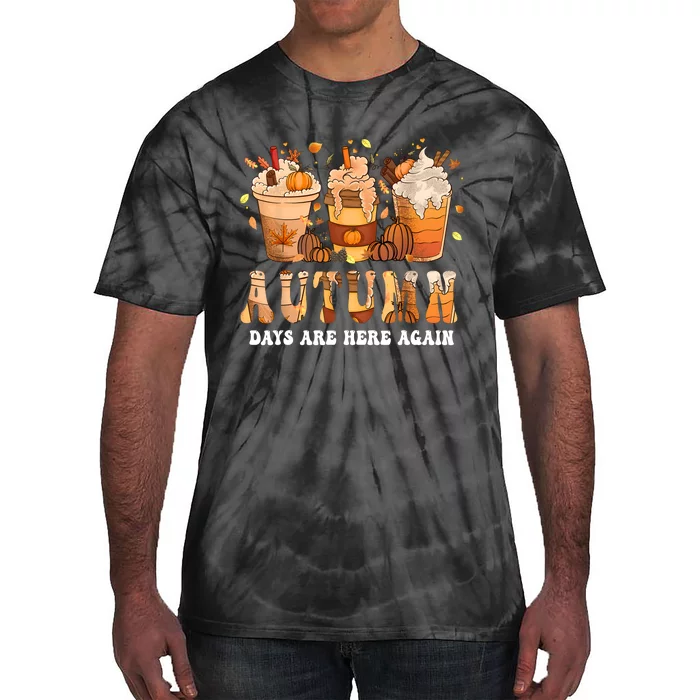 Autumn Days Are Here Again Funny Autumn Fall Tie-Dye T-Shirt