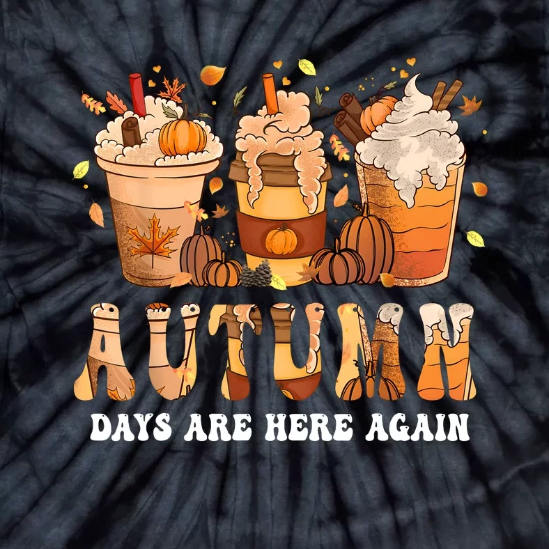 Autumn Days Are Here Again Funny Autumn Fall Tie-Dye T-Shirt