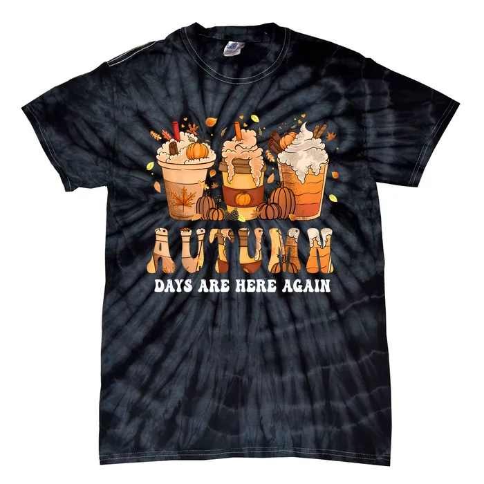 Autumn Days Are Here Again Funny Autumn Fall Tie-Dye T-Shirt